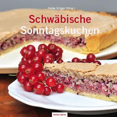 Schwäbische Sonntagskuchen, Gebundene Ausgabe von Heike Krüger, Oertel Und Spoerer GmbH, 978-3-88627-474-1