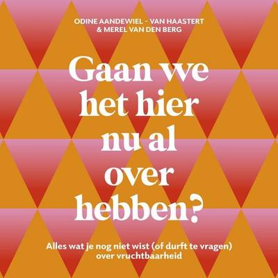 Gaan we het hier nu al over hebben? - Odine Aandewiel-van Haastert,Merel van den Berg, Audio, 9789000406661