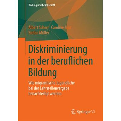 Diskriminierung in der beruflichen Bildung, Taschenbuch von Albert Scherr,Caroline Janz,Stefan Müller, Springer Fachmedien Wiesbaden GmbH