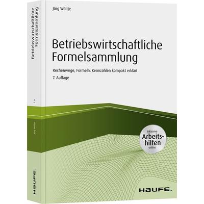 Betriebswirtschaftliche Formelsammlung - inkl. Arbeitshilfen online, Taschenbuch von Jörg Wöltje, Haufe-Lexware, 978-3-648-13690-4