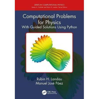 Landau, R: Computational Problems for Physics, Gebundene Ausgabe von Rubin H. Landau, Taylor & Francis, 978-1-138-70591-3
