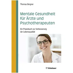 Mentale Gesundheit für Ärzte und Psychotherapeuten, Fachbücher von Thomas Bergner