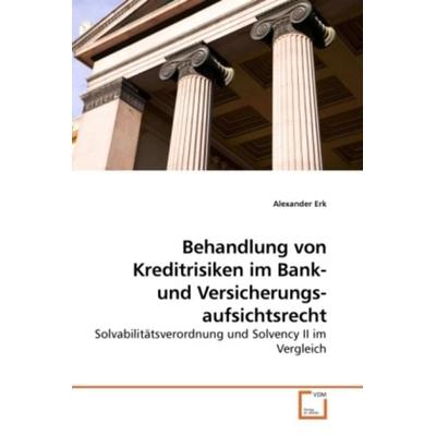 Erk, A: Behandlung von Kreditrisiken im Bank- und Versi, Taschenbuch von Alexander Erk, VDM, 978-3-639-25512-6