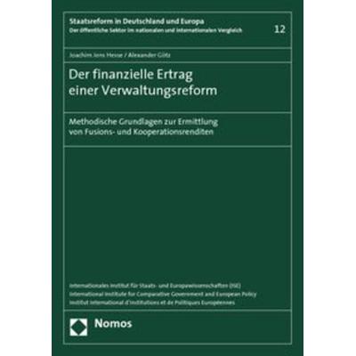 Der finanzielle Ertrag einer Verwaltungsreform, Taschenbuch von Joachim Jens Hesse,Alexander Götz, Nomos, 978-3-8329-5338-6