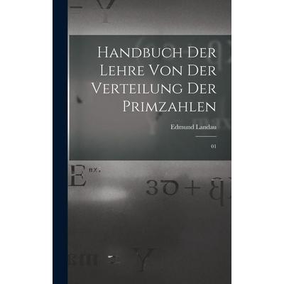 Handbuch der Lehre von der Verteilung der Primzahlen, Gebundene Ausgabe von Edmund Landau, Tradd Street Press, 978-1-01-747354-4