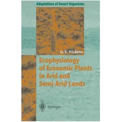 Ecophysiology of Economic Plants in Arid and Semi-Arid Lands, Fachbücher von Gerald E. Wickens