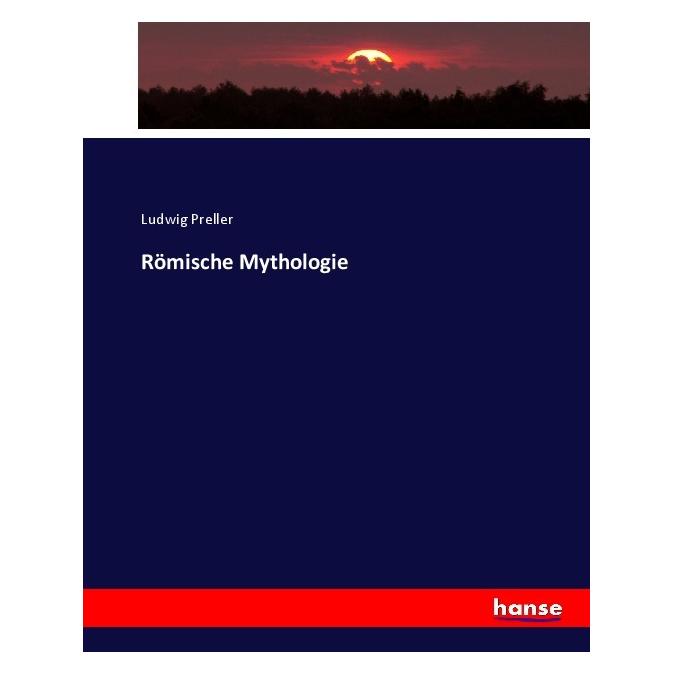 Hansebooks Römische Mythologie (Deutsch, Softcover, Ludwig Preller) (55917500)