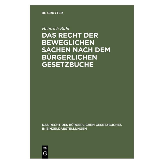 De Gruyter Buhl:Das Recht der beweglichen Sachen n (Deutsch, Hardcover, Heinrich Buhl) (67772173)