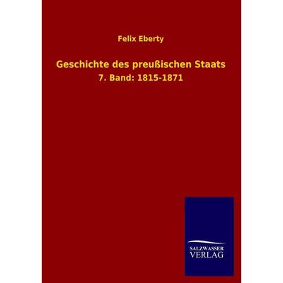Geschichte des preußischen Staats, Taschenbuch von Felix Eberty, Salzwasser, 978-3-8460-3272-5