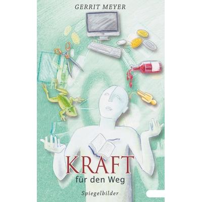 Kraft für den Weg, Taschenbuch von Gerrit Meyer, BoD – Books on Demand, 978-3-7481-0507-7