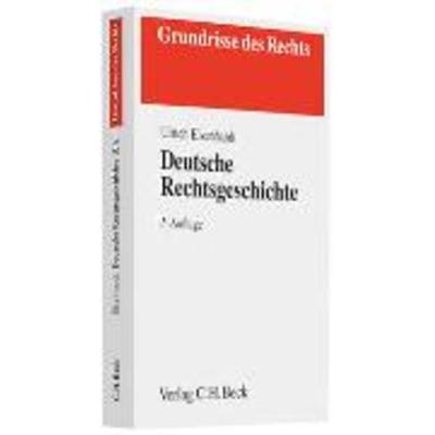 Eisenhartd, U: Deutsche Rechtsgeschichte, Taschenbuch von Ulrich Eisenhardt, C. H. Beck, 978-3-406-58090-1