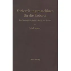 Vorbereitungsmaschinen für die Weberei, Fachbücher von Josef Schneider