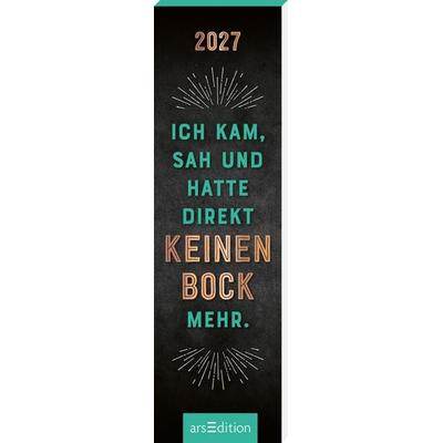 Lesezeichenkalender Ich kam, sah und hatte direkt keinen Bock mehr. 2027