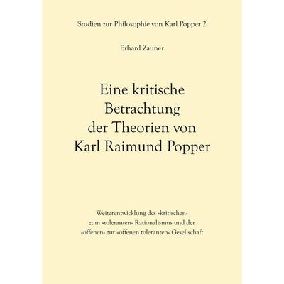 Eine kritische Betrachtung der Theorien von Karl Raimund Popper, Taschenbuch von Erhard Zauner, BoD – Books on Demand, 978-3-7557-1506-1