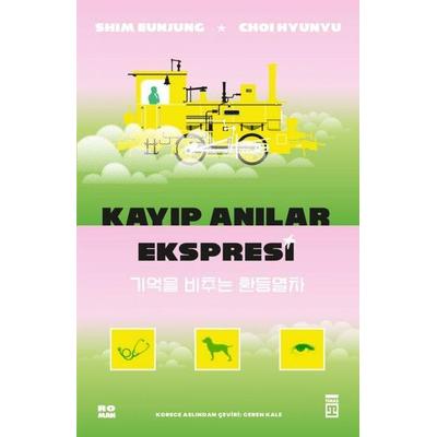 Kayip Anilar Ekspresi, Taschenbuch von Choi Hyunyu,Sim Eunjung, Timas Yayinlari