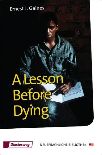 Gaines, Ernest J. - A Lesson Before Dying: Textbook (Diesterwegs Neusprachliche Bibliothek - Englische Abteilung) - Preis vom 15.10.2026 23:06:25 h