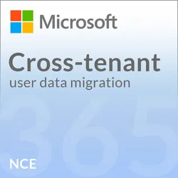 Microsoft Cross-tenant user data migration (NCE)