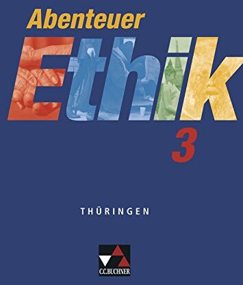 Monika Sänger - Abenteuer Ethik - Thüringen / Abenteuer Ethik 3: Unterrichtswerk für Ethik / Für die Jahrgangsstufen 9/10 - Preis vom 18.10.2026 19:22:15 h