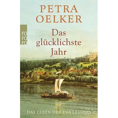 Das glücklichste Jahr, Taschenbuch von Petra Oelker, Rowohlt Taschenbuch, 978-3-499-27125-0