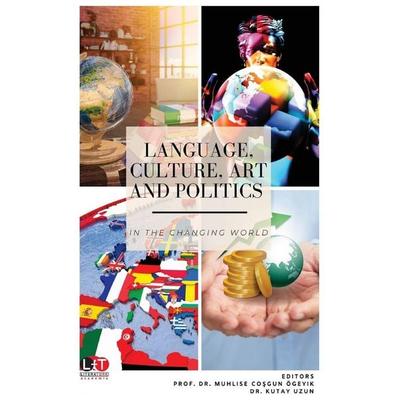 LANGUAGE, CULTURE, ART AND POLITICS IN THE CHANGING WORLD, Taschenbuch von , Literaturk Academia