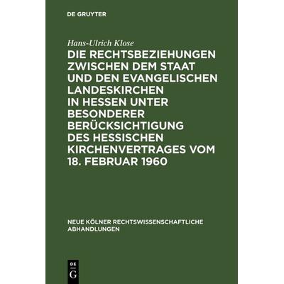 Die Rechtsbeziehungen zwischen dem Staat und den Evangelischen Landeskirchen in Hessen unter besonderer Berücksichtigung des Hessischen