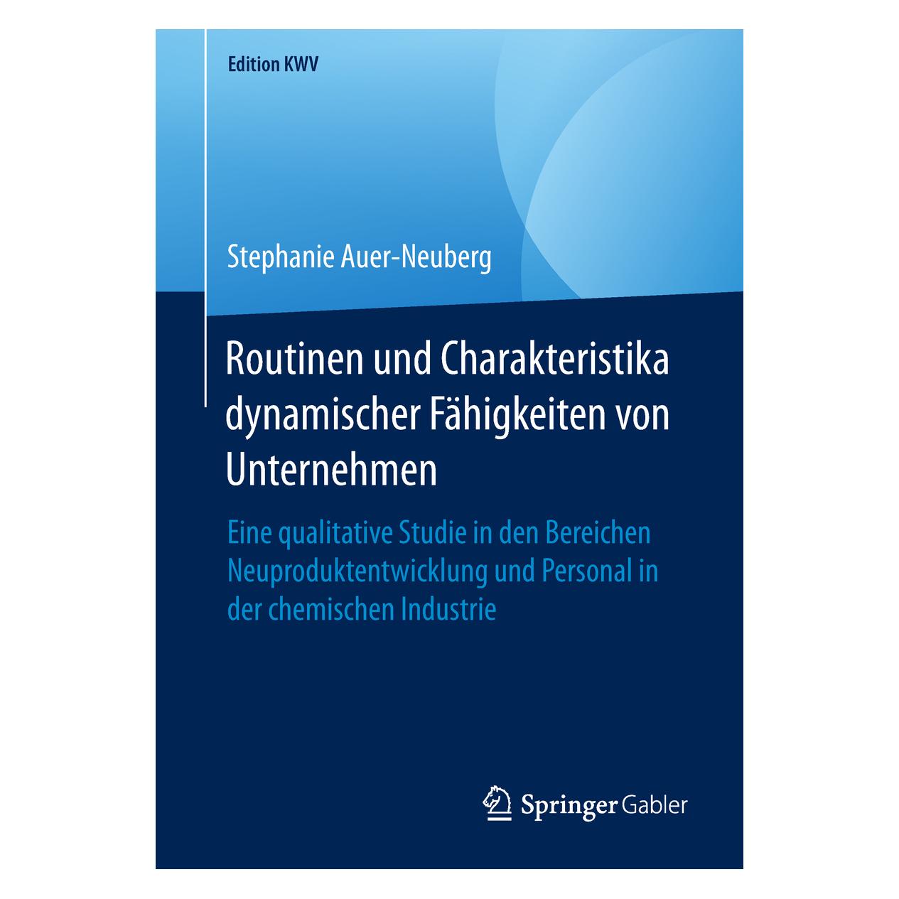 Springer Routinen und Charakteristika dynamischer Fähigkeiten von Unternehmen (Deutsch, Softcover, Stephanie Auer-Neuberg) (56040942)