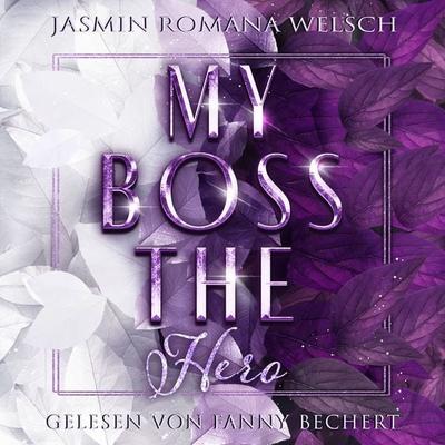 MY BOSS THE HERO - Jasmin Romana Welsch, Audio, 9783950553635