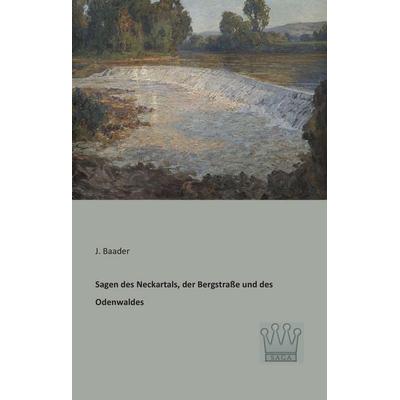 Sagen des Neckartals, der Bergstraße und des Odenwaldes, Taschenbuch von , SAGA, 978-3-944349-69-5