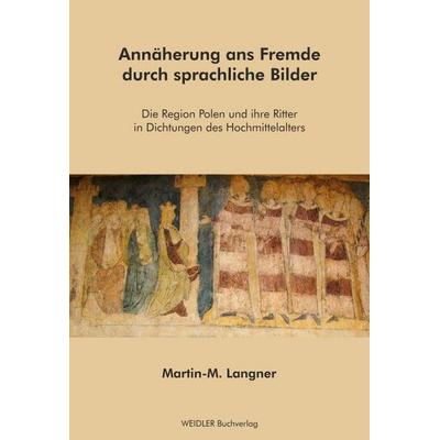 Annäherung ans Fremde durch sprachliche Bilder, Paperback von Martin-M. Langner, Weidler Buchverlag Berlin, 978-3-89693-692-9