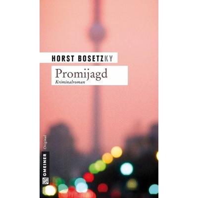 Promijagd, Taschenbuch von Horst Bosetzky, Gmeiner-Verlag, 978-3-8392-1085-7