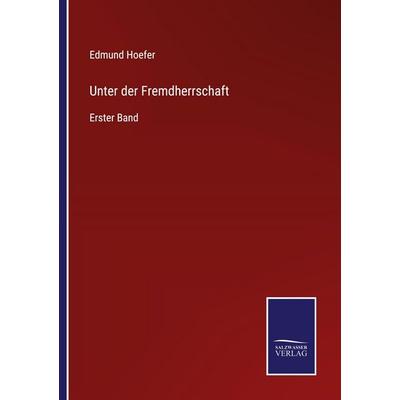 Unter der Fremdherrschaft, Taschenbuch von Edmund Hoefer, Salzwasser Verlag, 978-3-368-59437-4