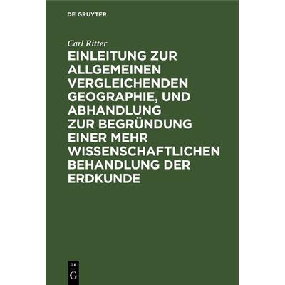 Einleitung zur allgemeinen vergleichenden Geographie, und Abhandlung zur Begründung einer mehr wissenschaftlichen Behandlung der Erdkunde, Gebundene
