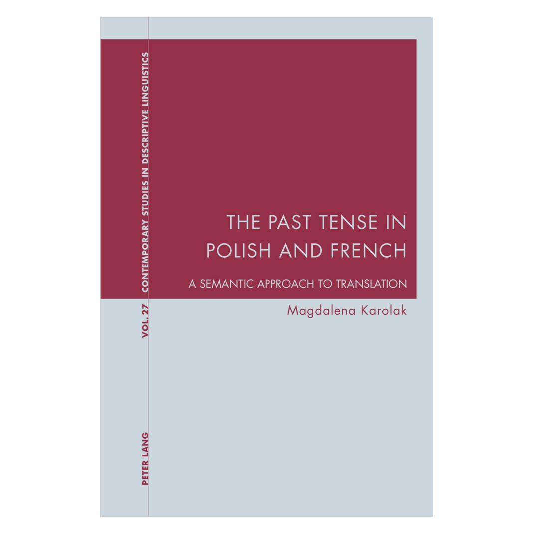 Peter Lang The Past Tense in Polish and French (Englisch, Softcover, Magdalena Karolak) (56026321)
