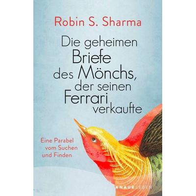 Die geheimen Briefe des Mönchs, der seinen Ferrari verkaufte, Taschenbuch von Robin Sharma, Knaur MensSana Taschenbuch, 978-3-426-87897-2