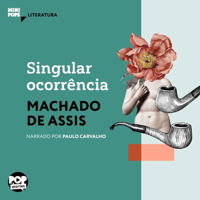 Singular ocorrência - Machado de Assis, Audio, 9786554111096