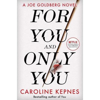 For You And Only You, Gebundene Ausgabe von Caroline Kepnes, Simon & Schuster Uk, 978-1-4711-9193-0