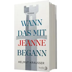 Wann das mit Jeanne begann, Belletristik von Helmut Krausser