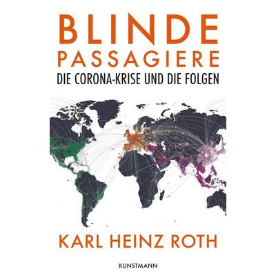 Blinde Passagiere, Gebundene Ausgabe von Karl Heinz Roth, Kunstmann, A
