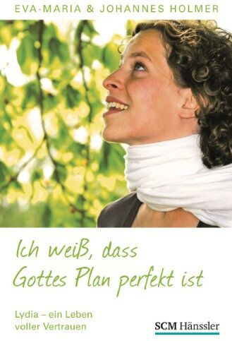 Johannes Holmer - Ich weiß, dass Gottes Plan perfekt ist: Lydia - Ein Leben voller Vertrauen - Preis vom 14.10.2026 23:07:16 h
