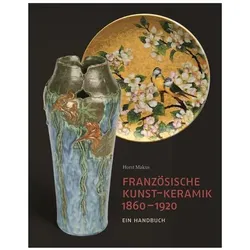 Französische Kunst-Keramik 1860-1920, Sachbücher von Horst Makus