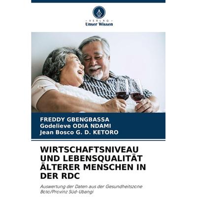 Wirtschaftsniveau und Lebensqualität Älterer Menschen in der Rdc, Taschenbuch von Freddy Gbengbassa,Godelieve Odia Ndami,Jean Bosco G. D. KETORO,