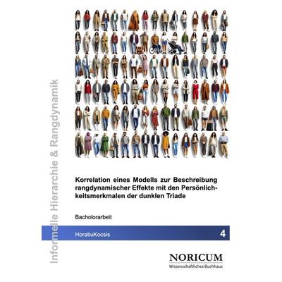 Korrelation eines Modells zur Beschreibung rangdynamischer Effekte mit den Persönlichkeitsmerkmalen der Dunklen Triade, Taschenbuch von Horatiu