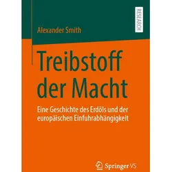 Treibstoff der Macht, Fachbücher von Alexander Smith