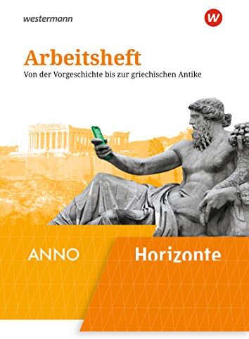 Horizonte / ANNO - Ausgabe 2020: Arbeitsheft 1: Von der Vorgeschichte bis zur griechischen Antike: Von der Vorgeschichte bis zur griechischen Antike. ... / ANNO: Arbeitshefte - Ausgabe 2020) - Preis vom 01.10.2026 17:08:56 h