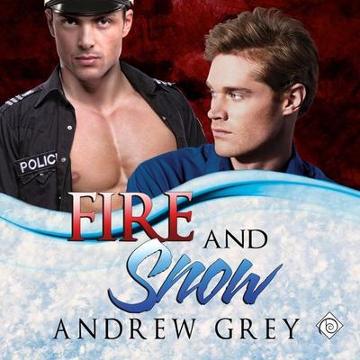 Fire and Snow: Carlisle Cops, Book 4 (Unabridged) - Andrew Grey, Audio, 4071498919699
