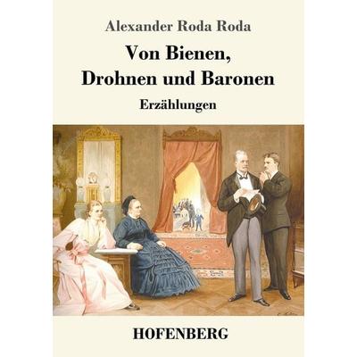 Von Bienen, Drohnen und Baronen, Taschenbuch von Alexander Roda Roda, Hofenberg, 978-3-7437-2016-9