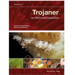 Trojaner im Meerwasseraquarium, Ratgeber von Daniel Knop