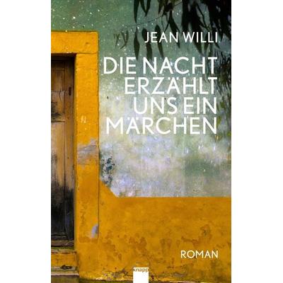 Die Nacht erzählt uns ein Märchen, Gebundene Ausgabe von Jean Willi, Knapp Verlag, 978-3-907334-47-8