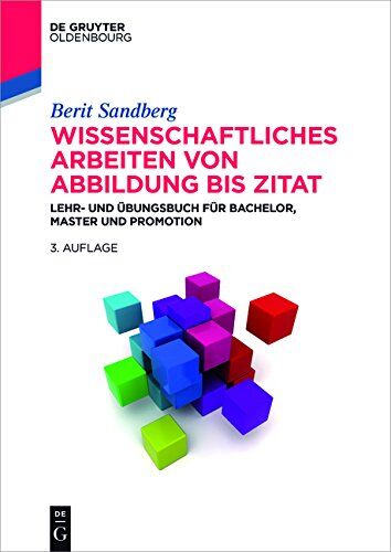 Berit Sandberg - Wissenschaftliches Arbeiten von Abbildung bis Zitat: Lehr- und Übungsbuch für Bachelor, Master und Promotion (De Gruyter Studium) - Preis vom 12.10.2026 11:37:12 h