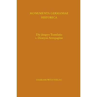 Die jüngere Translatio s. Dionysii Areopagitae, Gebundene Ausgabe von , Harrassowitz, 978-3-447-10041-0